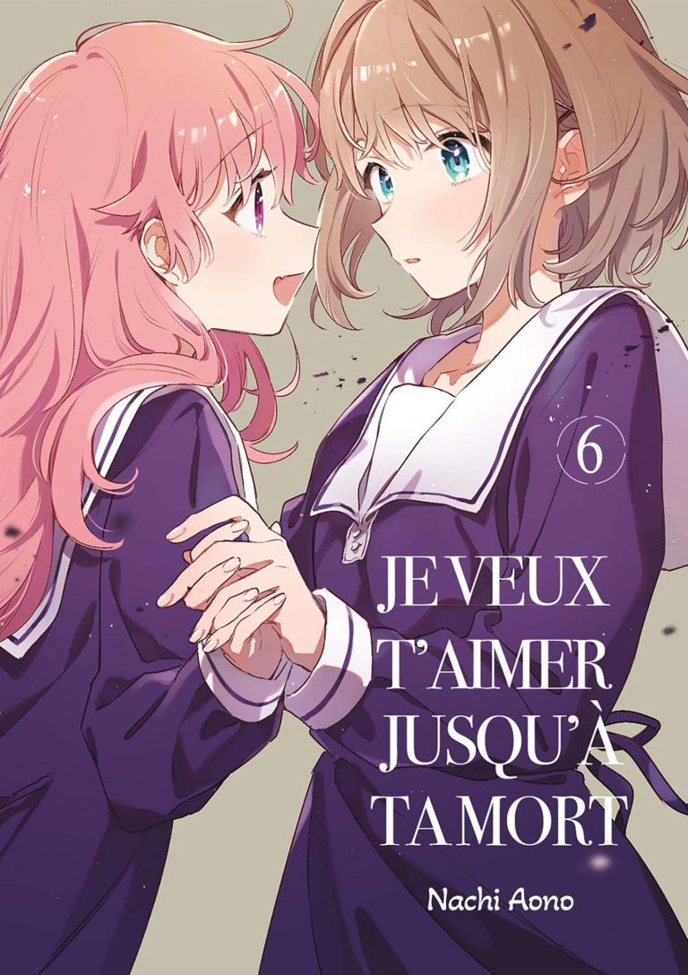 Tome 6 du manga Je veux t'aimer jusqu'à ta mort.