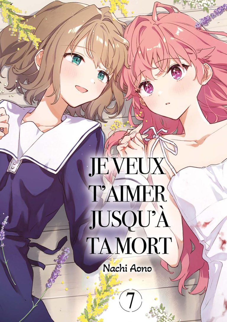 Tome 7 du manga Je veux t'aimer jusqu'à ta mort.