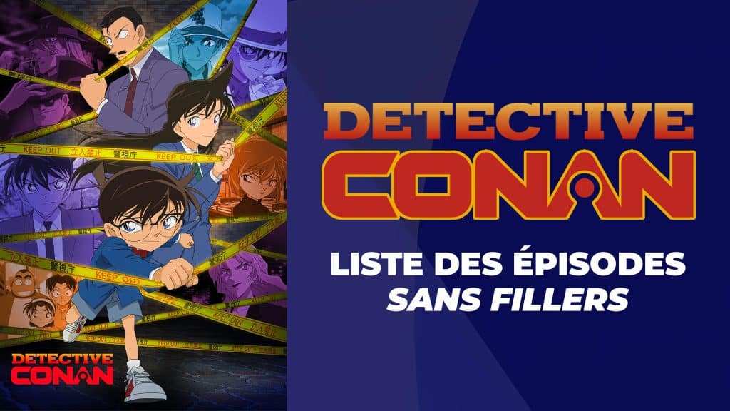 Liste complète des épisodes de l'anime Détective Conan sans les épisodes fillers.