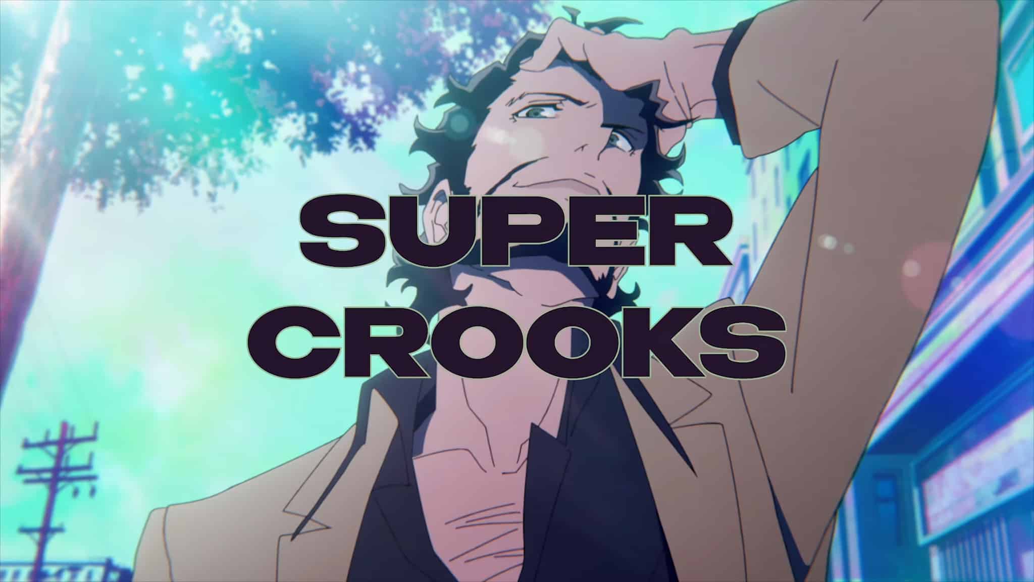 Trailer pour anime Super Crooks