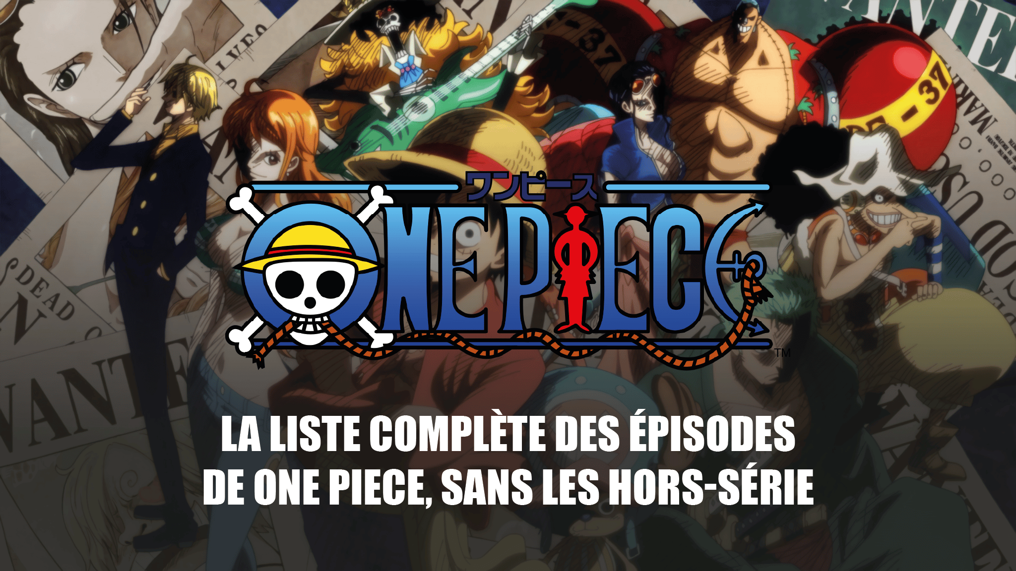 Liste complète des épisodes de lanime One Piece, sans hors-série et fillers