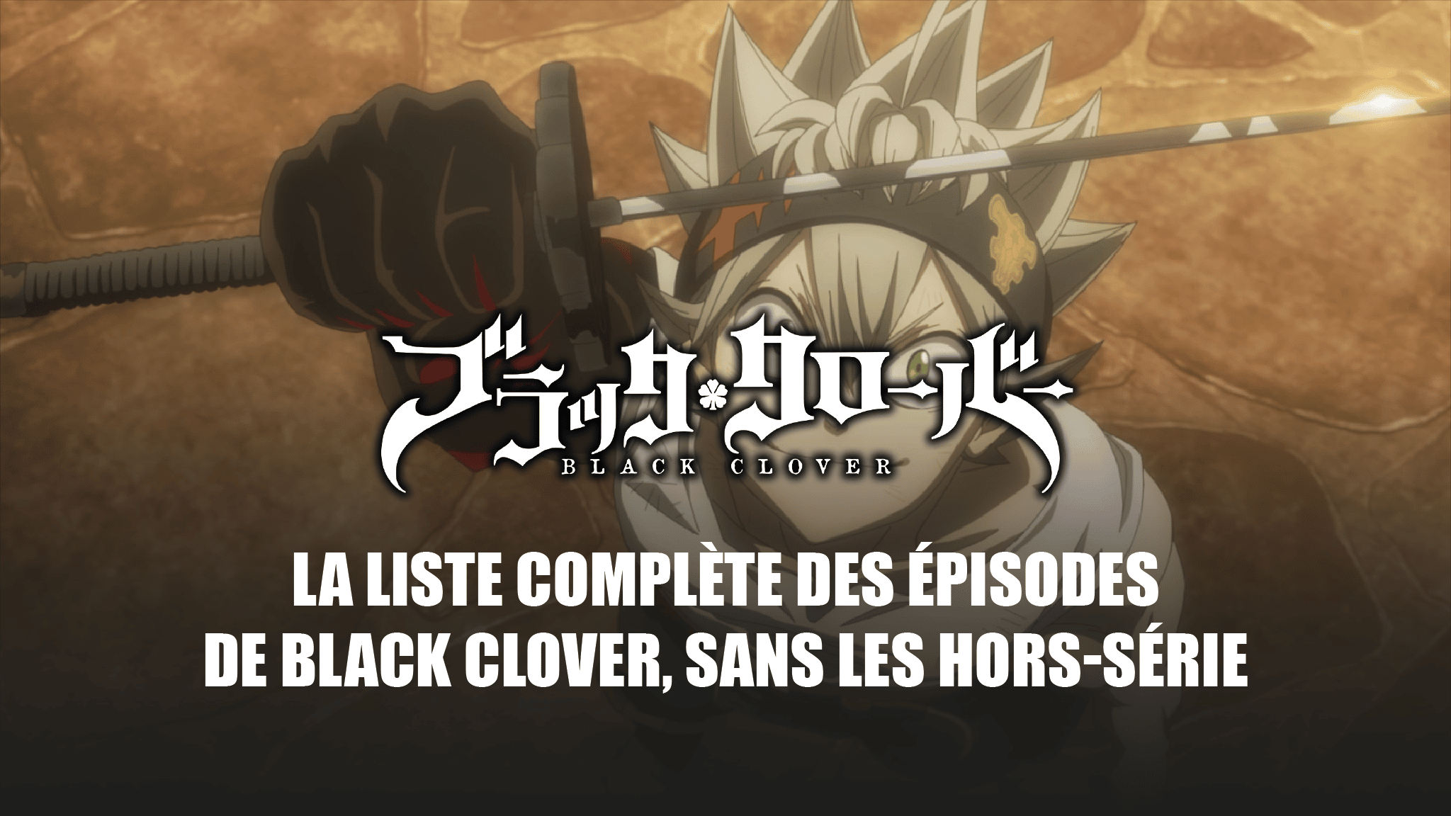 Liste complète des épisodes de Black Clover, sans fillers