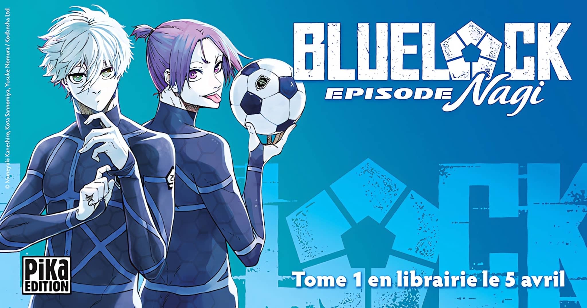 Annonce de la date de sortie en France du manga Blue Lock : Episode Nagi