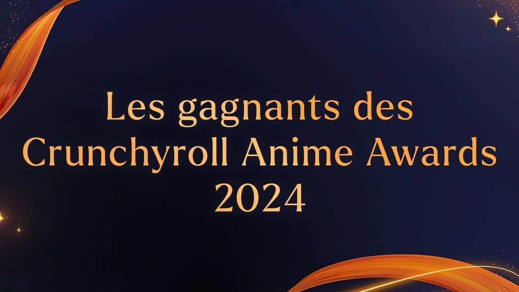 Annonce des résultats des Crunchyroll Anime Awards.