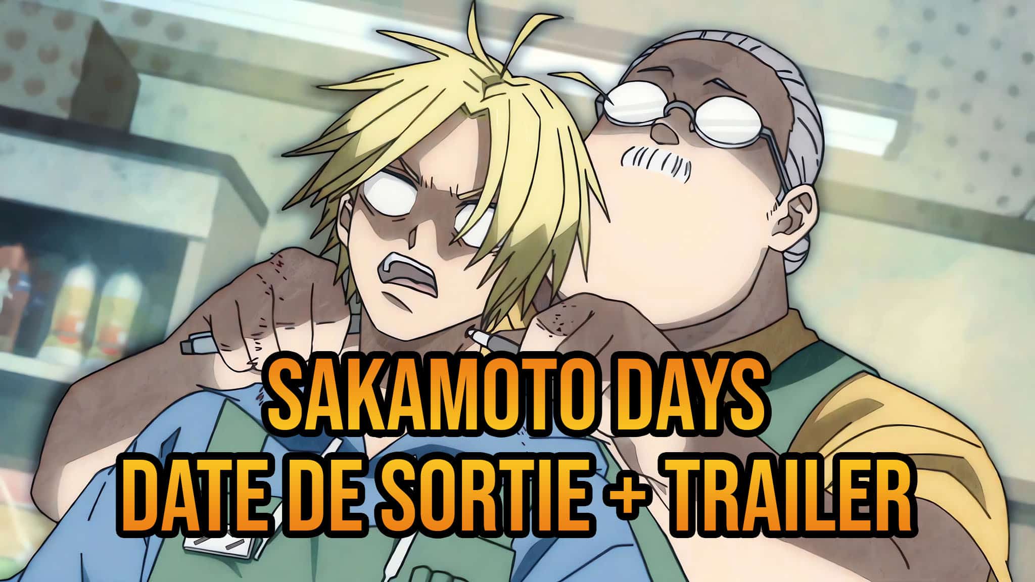 Premier Trailer et date de sortie exacte pour l'anime SAKAMOTO DAYS.