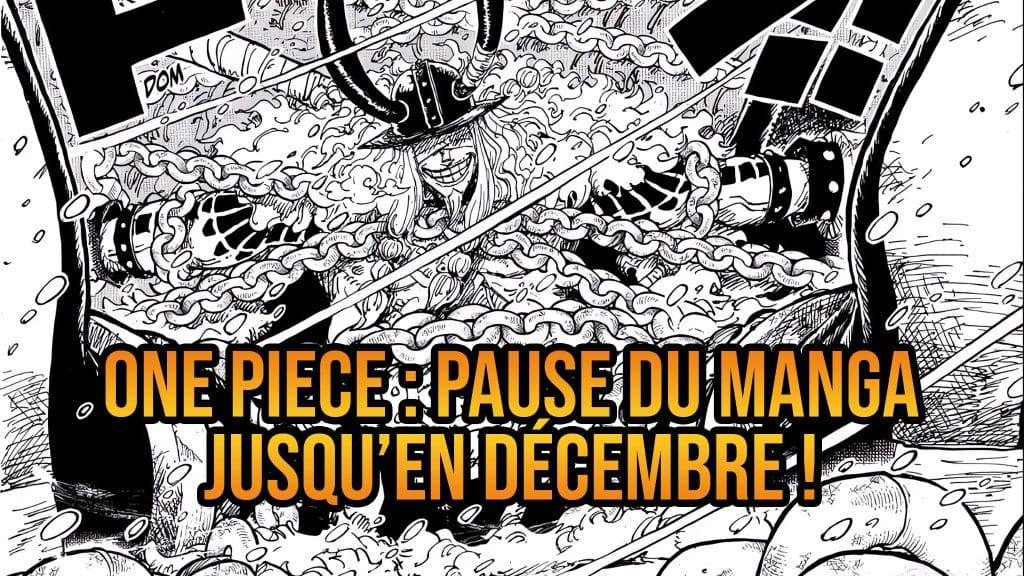 Annonce d'une pause pour le manga ONE PIECE avant son chapitre 1132.