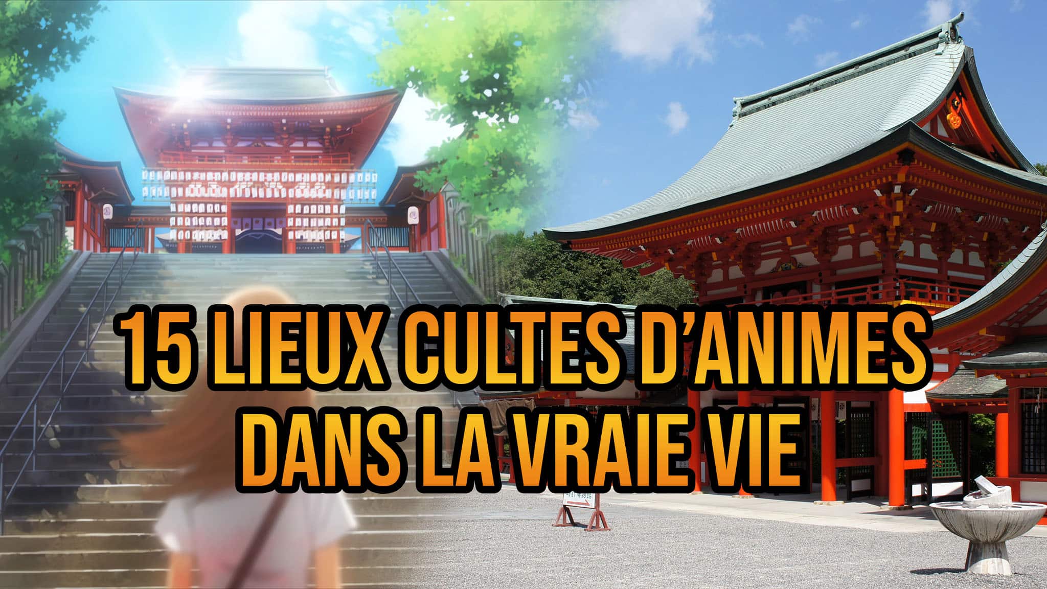 Liste de 15 lieux d'animes dans la vraie vie au Japon.