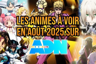 Liste des animes à voir sur la plateforme de streaming ADN en août 2025.