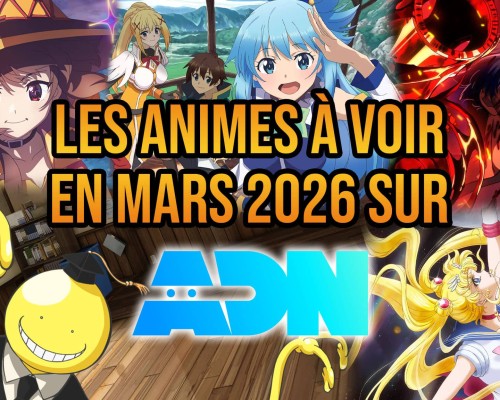 Liste des animes à voir sur ADN en mars 2026.