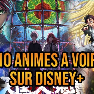 TOP 10 des meilleurs animes sur Disney+.
